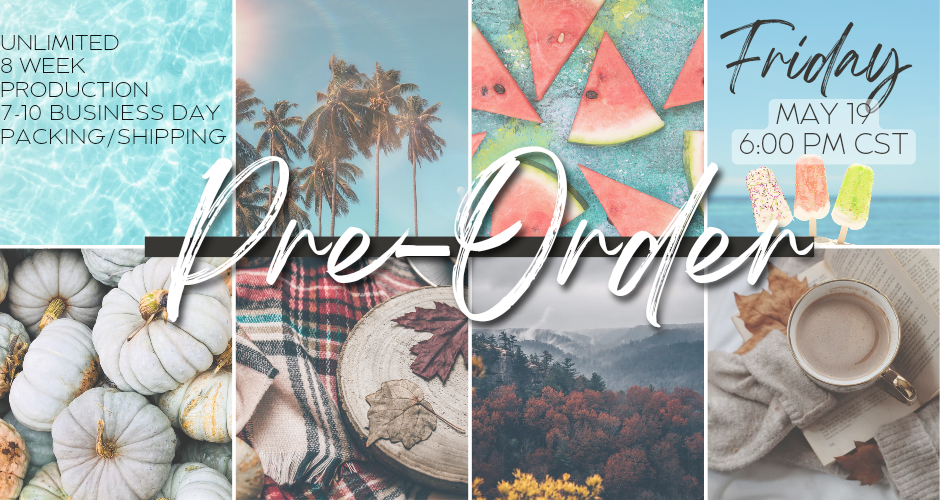 End of Summer/Intro to Fall Pre-order