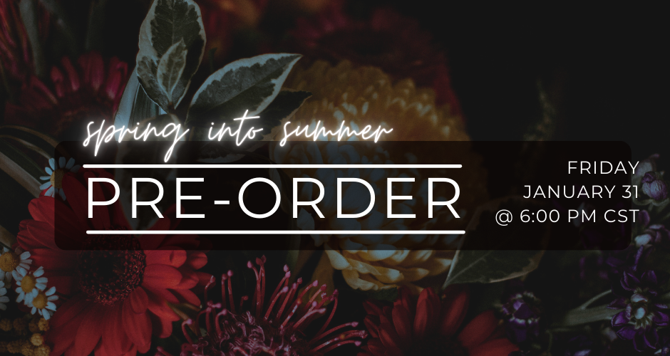 Spring into Summer Pre-Order